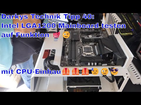 Darkys Technik Tipp 40:  Intel LGA1200 Mainboard testen auf Funktion mit CPU-Einbau🦺🦺🦺😓😉😎