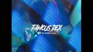 Famous Dex-Beef On Computers (But The Entire Song Is About Rape)