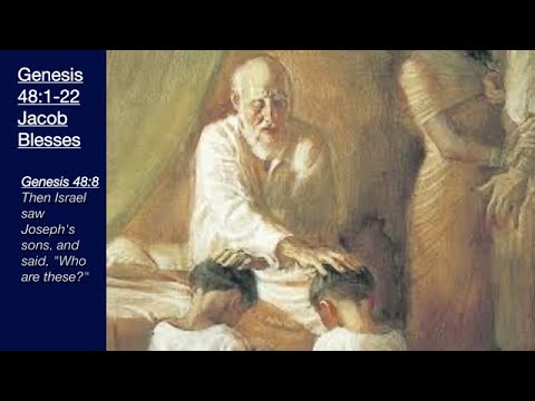 ** Genesis 48:1-22 - Jacob Blesses ** | Grace Bible Fellowship Monmouth County | Sermons
