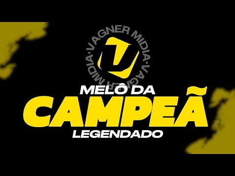MELÔ DA CAMPEÃ LEGENDADO 2024 // DUB BROWN