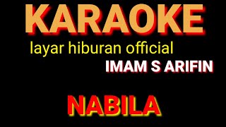 Download lagu NABILA KARAOKE IMAM S ARIFIN mp3 Download lagu NABILA KARAOKE IMAM S ARIFIN mp3