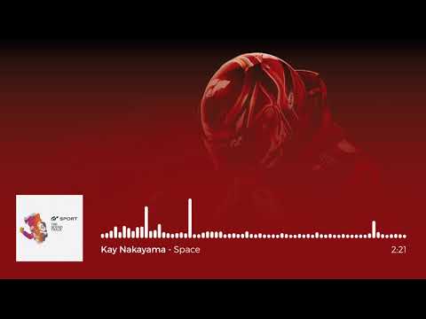 Gran Turismo Sport OST: Kay Nakayama - Space