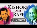 Kishore Aur Rafi HD Best Evergreen Hindi Songs Video JUKEBOX