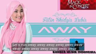Fatin Shidqia Lubis - Away + Lyric ( OST Dreams Spesial Magic In Concert )