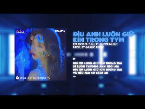 Đìu Anh Luôn Giữ Kín Trong Tym - RPT MCK ft. tlinh「Duzme Remix」/ Nhạc HOT Tik Tok Gây Nghiện