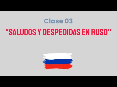 Saludos y Despedidas en Ruso - Clase #03 👉 Lecciones para hispanohablantes