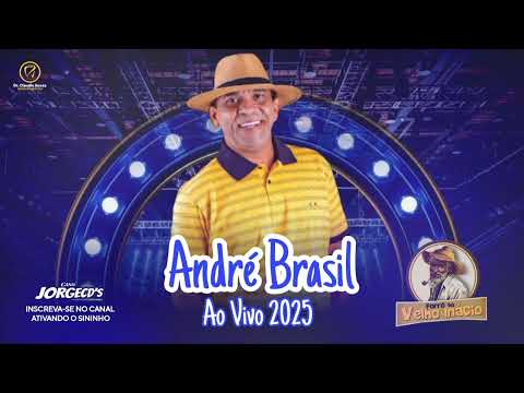ANDRÉ BRASIL AO VIVO NO FORRÓ DO VELHO INÁCIO 2025 CANAL JORGECDS