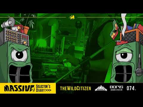 MASSIVE! Selector's Diary 074 - The Wild Citizen