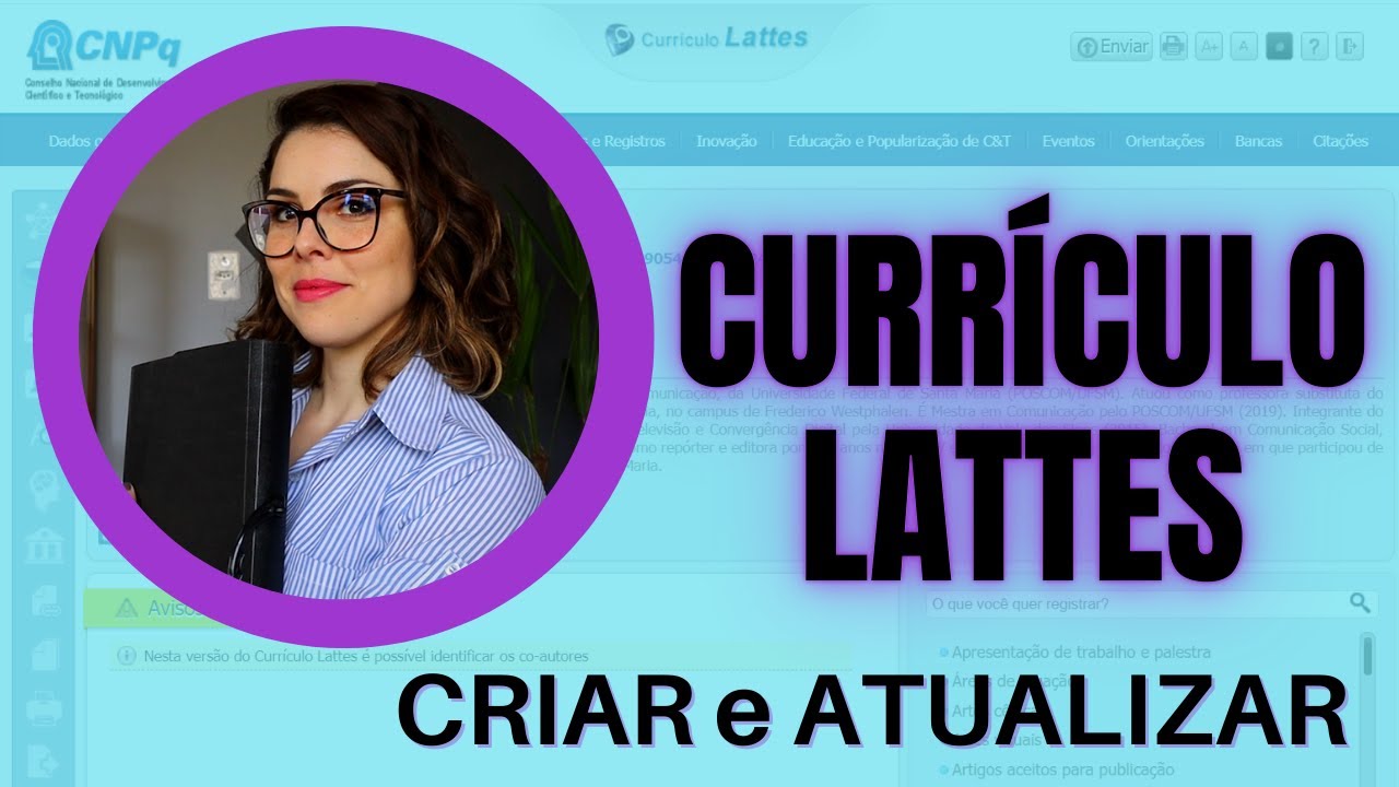 Como criar e preencher o currículo lattes + o que é importante destacar
