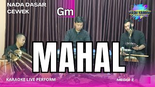 Download lagu Mahal karaoke - Maggi Z nada cewek Gm Versi dangdut bangplak mp3