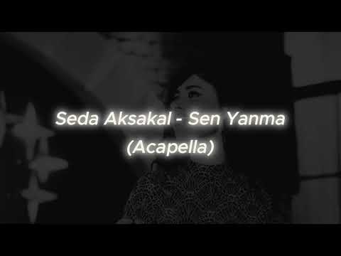 Seda Aksakal - Sen Yanma (Acapella)