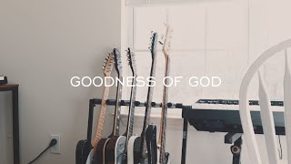Goodness of God (Chill One-Take)