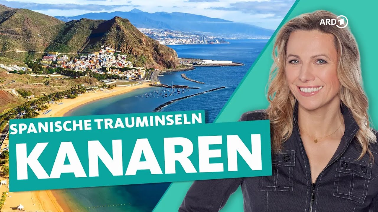 Die Kanarischen Inseln – Teneriffa, Gran Canaria, Lanzarote, Fuerteventura und La Palma | WDR Reisen