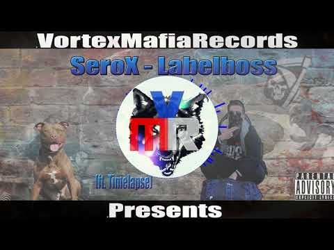 SeroX - Labelboss (ft. Timelapse) [Official Audio]