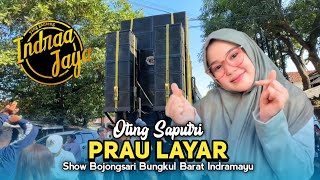 Download lagu PRAU LAYAR • OTING SAPUTRI • INDRAA JAYA • Show Bojongsari Bungkul Barat Indramayu  mp3