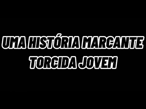 UMA HISTÓRIA MARCANTE - TORCIDA JOVEM | LETRA "UMA HISTÓRIA MARCANTE"