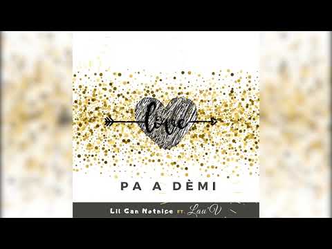 Lil Gan Notnice ft Lau' V - Pa a dèmi (AUDIO) 2020