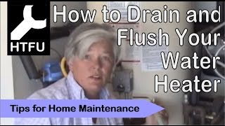 Hot Water Heater Maintenance: How to Drain and Flush Your Hot Water Heater Quickly and Easily