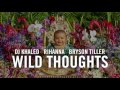 DJ Khaled - Wild Thoughts ft. Rihanna, Bryson Tiller (Clean)