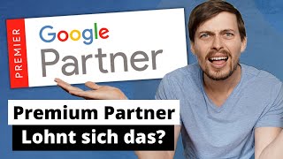 Google Premium Partner - lohnt sich das?