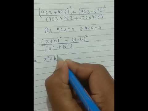 Simplification 3 [ (963+476)^2+(963-476)^2/(963*963+476*476)]