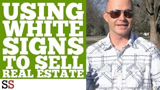 Using White Signs to Sell Real Estate