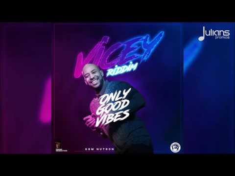 Nutron - Only Good Vibes (Vicey Riddim) 