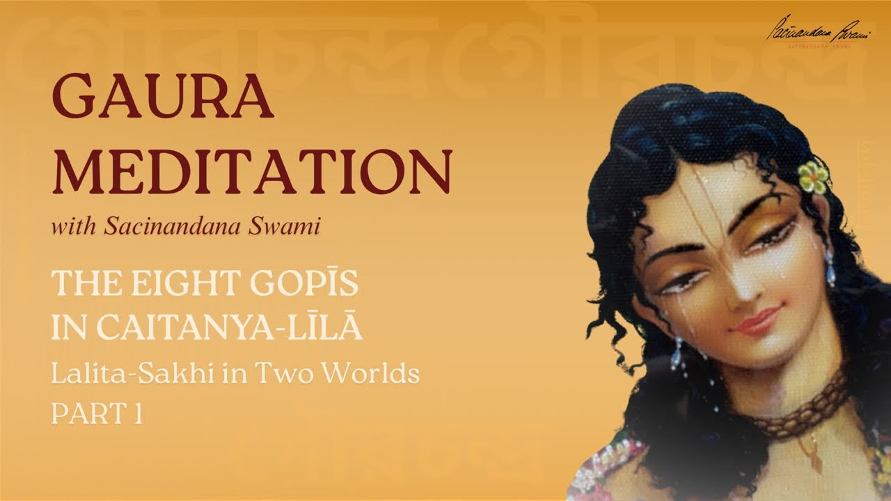 Gaura Meditation / Lalita Sakhi in Two Worlds 