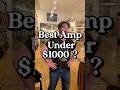BEST Guitar Amp Under 1000