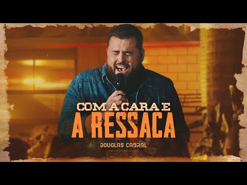 Com A Cara E A Ressaca - Douglas Cabral