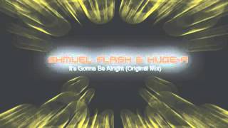 Shmuel Flash & Huge-A - It's Gonna Be Alright (Original Mix)