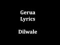 Gerua Lyrics |Arijit Singh & Antara Mitra| "Dilwale ...
