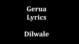 Gerua Lyrics  |Arijit Singh &amp; Antara Mitra| &quot;Dilwale&quot;