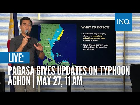LIVE: Pagasa gives updates on Typhoon Aghon May 27, 11 AM