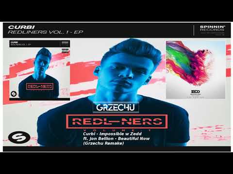 Curbi - Impossible w/ Zedd ft. Jon Bellion - Beautiful Now (Grzechu Remake)