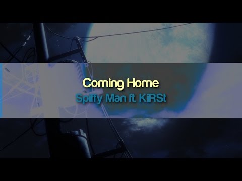 Spiffy Man - Coming Home ft. KiRSt