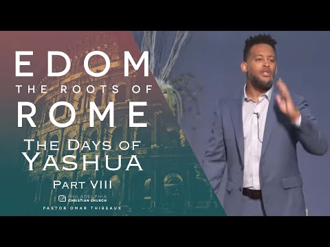 Edom - The Roots Of Rome Part 8: The Days Of Yahshua {May 17, 2020}