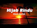 Hijab Rindu - Black Hanifah || LIRIK