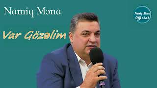Namiq Mena Var Gözelim Official Audio