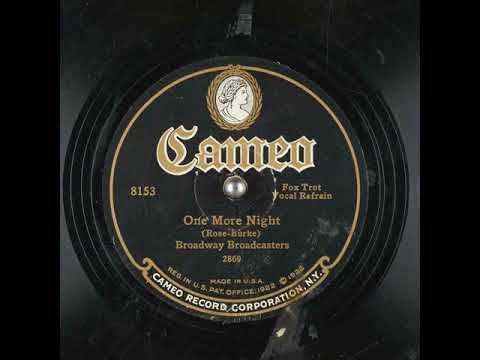 Broadway Broadcasters "One More Night" (2, 6, 1928) Cameo 8153.