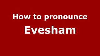How to pronounce Evesham
