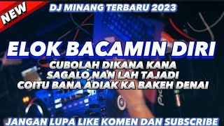 Download lagu DJ MINANG ELOK BACAMIN DIRI TERBARU 2023 mp3