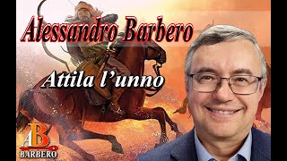 Alessandro Barbero - Attila l’unno