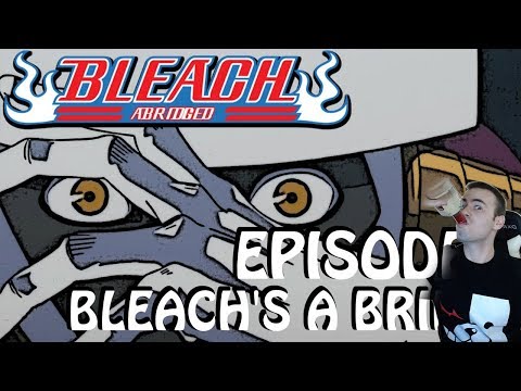 Bleach (S) Abridged Reaction Ep 9 - Bleach's A Bridge - Mayuri vs Uyru RAP BATTLE (Bleach Abridged)