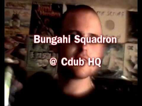 BUNGAVISION PART 6 - Cdub HQ (ft Bat Fastard, Coldcase, Kicks, Misc. Jockey)