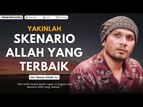 Jangan Bersedih...!!! Rencana Allah Jauh Lebih Baik | Ustadz Hanan Attaki #ustadzhananattaki