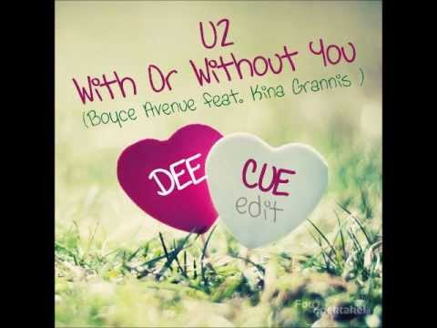 U2 (Boyce Avenue ft Kina Grannis) - With or without you (Dee Cue Edit)