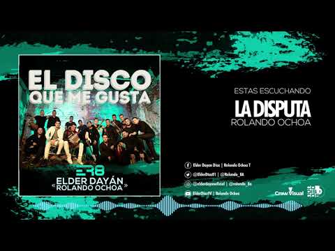 La Disputa - Elder Dayán Díaz & Rolando Ochoa (Audio Oficial)