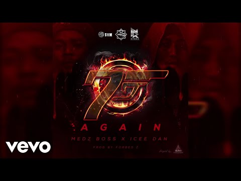 Medz Boss - 7 Again (Audio) ft. Icee Dan