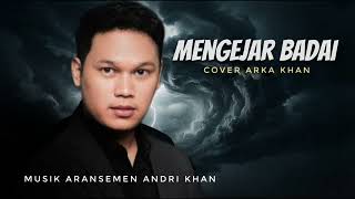 Download lagu Cover MENGEJAR BADAI ciptaan Nanang Soewito Musik aransemen Andri khan mp3